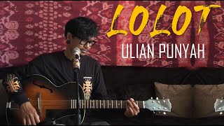 LOLOT  Ulian Punyah Akustik Xcombali Cover [upl. by Egarton359]