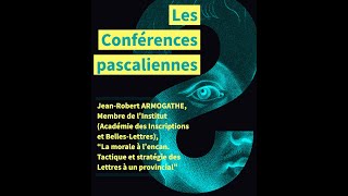 Les Conférences pascaliennes JeanRobert Armogathe quotLa morale à l’encan …quot [upl. by Aiken]