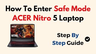 How To Enter Safe Mode ACER Nitro 5 Laptop [upl. by Trillby326]