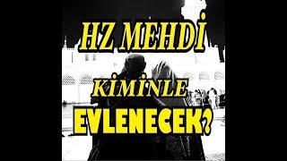 Hz MEHDİ KİMİNLE EVLENECEK İŞTE CEVABI [upl. by Arvell]