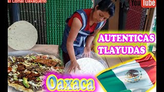 🇲🇽 👧 🤗Asi se preparan las autenticas y deliciosas Tlayudas Oaxaqueñas [upl. by Aroon369]