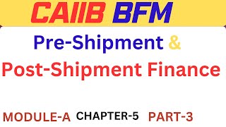 Facilities for Exporters and Importers  CAIIB  BFM Module A  Chapter 5 Part 3 Pre shipment [upl. by Nager497]