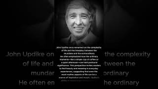 John Updike American novelist and poet shorts youtubeshorts quotes motivation [upl. by Norton]