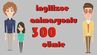 Animasyonlu İngilizce Konuşma Pratikleri  300 Cümle Örneği  İngilizce Öğreniyorum [upl. by Bertila448]