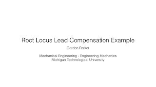 Root Locus Lead Compensation Example [upl. by Hummel]