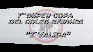 1ERA SUPER COPA DEL COLEO BARINES 2DA VALIDA [upl. by Dimah]