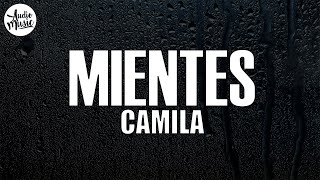 Camila  Mientes LetraLyrics [upl. by Stephie142]