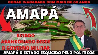 AMAPÁ UM ESTADO ESQUECIDO PELO GOVERNO COM OBRAS INACABADAS A MAIS DE 50 ANOS [upl. by Ardy]