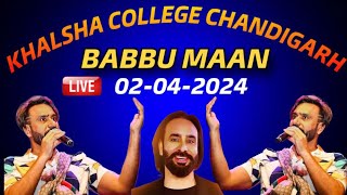 BABBU MAAN LIVE KHALSA COLLEGE CHANDIGARH  BABBU MAAN LIVE  BABBU MAAN 02042024  BABBU MAAN [upl. by Alaehs241]