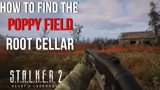 How To Find The Poppy Field ROOT CELLAR stalker2 gameguide [upl. by Nirda]