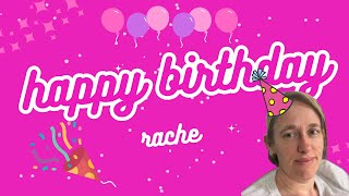 HAPPY BIRTHDAY RACHE [upl. by Gilletta]