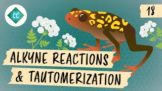 Alkyne Reactions amp Tautomerization Crash Course Organic Chemistry 18 [upl. by Rahel]