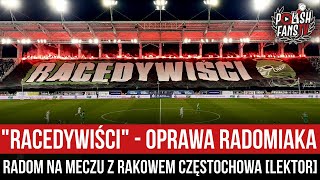 quotRACEDYWIŚCIquot  oprawa Radomiaka Radom na meczu z Rakowem Częstochowa LEKTOR 05042024 r [upl. by Yl]