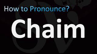 How to Pronounce Chaim Hebrew Name [upl. by Atsyrhc160]