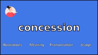 CONCESSION  Meaning and Pronunciation [upl. by Ettelegna448]