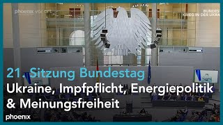 Bundestag  Ukraine Impfpflicht Energiepolitik amp Meinungsfreiheit 21 Sitzung Bundestag [upl. by Mailliw]