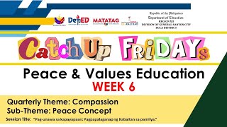 CatchUp Friday  Peace and Values Education 3rd Quarter Compassion Sub Theme Peace Concepts [upl. by Orgell]