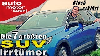 Die 7 größten SUVIrrtümer  Bloch erklärt 26 auto motor und sport [upl. by Bohman]