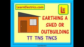 EARTHING a SHED or OUTBUILDING – TT – TNS  TNCS [upl. by Tnomad912]