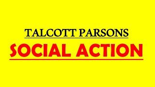 Sociology for UPSC  TALCOTT PARSONS Social Action  Lecture 77 [upl. by Cired818]