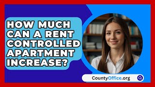 How Much Can A Rent Controlled Apartment Increase  CountyOfficeorg [upl. by Novehs]