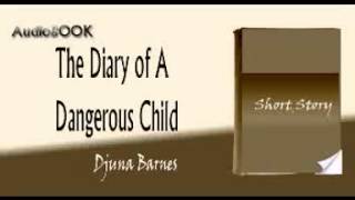 The Diary of A Dangerous Child Djuna Barnes audiobook short story [upl. by Dnalyar721]