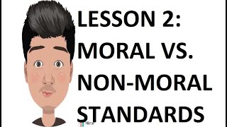 Introduction Lesson 2 Moral Vs Non Moral Standards [upl. by Belac889]