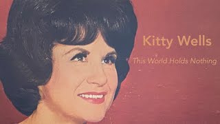 KItty Wells  This World Holds Nothing [upl. by Airehs87]