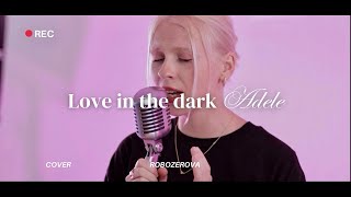 Love in the dark  Adele cover [upl. by Hegyera]