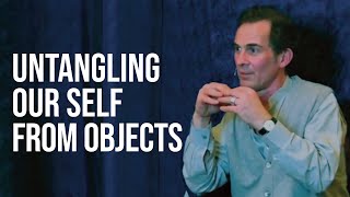 Untangling Our Self from Objects  Rupert Spira [upl. by Carlita]