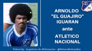 ARNOLDO quotel guajiroquot IGUARAN GOLES A ATLETICO NACIONAL [upl. by Curr]