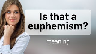 Unveiling the Meaning quotIs That a Euphemismquot [upl. by Janos]