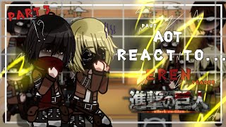 quotpast AOT react toEren Yeagerquot  Attack On Titan   part 3    ruseng aot erenyeager [upl. by Ahsieym]