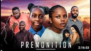 Premonition Starring Chinelo Enemchukwu Chike Daniels Uchechi Treasure Ifeoma Nebe Ugegbe Ajael [upl. by Amedeo]