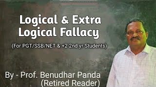 Logical amp Extra Logical Fallacy PGTSSBNET2 2nd yr StudentsProf Benudhar PandaRetired Reader [upl. by Aisena]