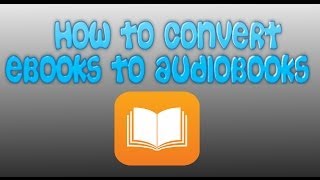 How To Convert An eBook Into An Audiobook [upl. by Vola]