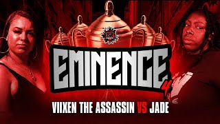 VIIXEN THE ASSASSIN VS JADE  HOSTED BY KELZ  EMINENCE 4 OSBL [upl. by Yerak68]