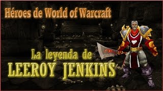 La leyenda de Leeroy Jenkins [upl. by Hermon]