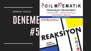 REAKSİYON DENEME ÇÖZÜMLERİ  05  ACİL MATEMATİK [upl. by Fried]