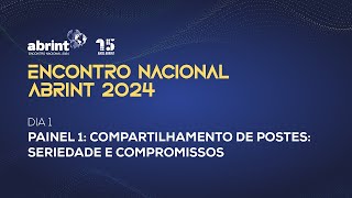 EN2024  Dia 1 Painel 1  Compartilhamento de postes seriedade e compromissos [upl. by Florenza]