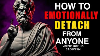 5 Stoic Rules to Emotionally Detach from Someone  Marcus Aurelius Stoicism [upl. by Ennahoj]