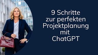 9 Schritte zur perfekten Projektplanung mit ChatGPT [upl. by Nosnorb793]