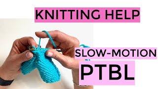 Knitting Help  Slow Motion PTBL [upl. by Esinnej]