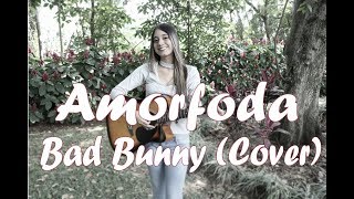 Bad Bunny  Amorfoda  COVER  MAFE GONZALEZ [upl. by Analrahc]