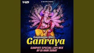 Gajanana Shri Ganraya Ganpati Lofi Mix Slowed  Reverb [upl. by Hubsher]