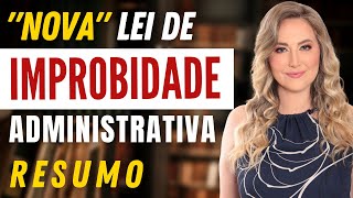 “Nova” Lei de IMPROBIDADE ADMINISTRATIVA RESUMO  Lei 842992 ATUALIZADA após mudanças [upl. by Enirol]