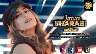 Janan Sharabi by Sofia Kaif  New Pashto پشتو Song 2024  Official HD Video by SK Productions [upl. by Acinorrev]