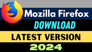 How to Install Mozilla Firefox in 2024 Latest Version  Download Firefox Browser in Laptop [upl. by Clovah]