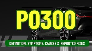 P0300  Definition Symptoms Causes and Possible Fixes [upl. by Ileyan]