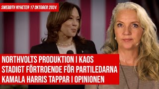 Swebbtv nyheter 17 okt 2024 om kaos på Northvolt försvarspolitik och Kamala Harris minskade stöd [upl. by Adiaz830]